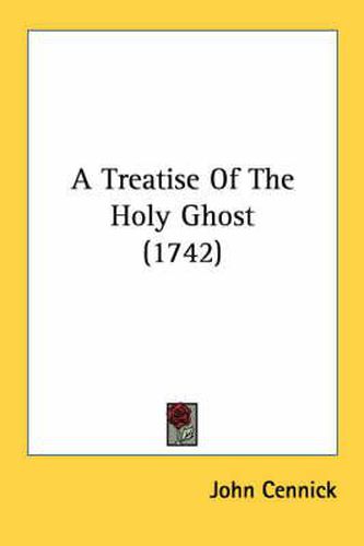 Cover image for A Treatise of the Holy Ghost (1742)