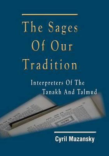 Cover image for The Sages of Our Tradition: Interpreters of the Tanakh and Talmud