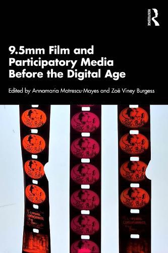 Cover image for 9.5mm Film and Participatory Media Before the Digital Age