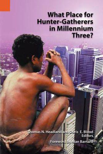 Cover image for What Place for Hunter-Gatherers in Millennium Three?