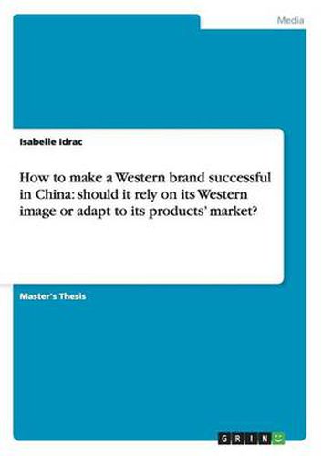 Cover image for How to make a Western brand successful in China: should it rely on its Western image or adapt to its products' market?