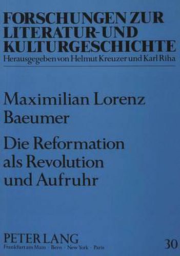 Die Reformation ALS Revolution Und Aufruhr