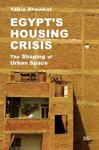 Egypt's Housing Crisis: The Shaping of Urban Space