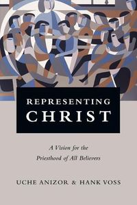 Cover image for Representing Christ - A Vision for the Priesthood of All Believers