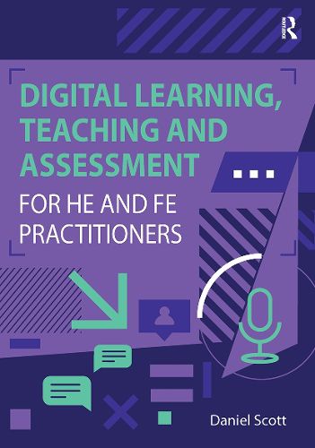 Cover image for Digital Learning, Teaching and Assessment for HE and FE Practitioners