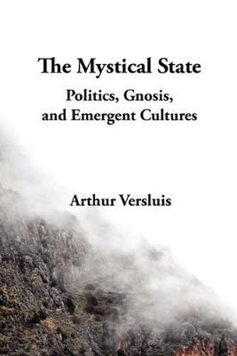 Cover image for The Mystical State: Politics, Gnosis, and Emergent Cultures