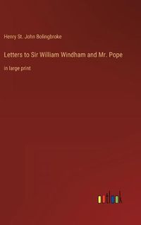 Cover image for Letters to Sir William Windham and Mr. Pope