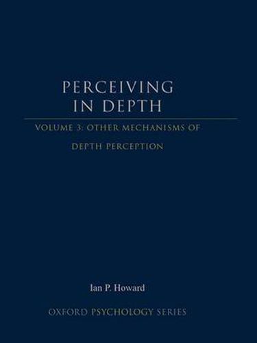 Perceiving in Depth, Volume 3: Other Mechanisms of Depth Perception