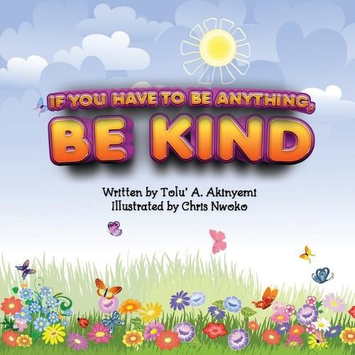 Cover image for If You Have To Be Anything, Be Kind