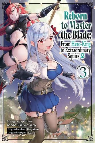 Cover image for Reborn to Master the Blade: From Hero-King to Extraordinary Squire, Vol. 3 (manga)