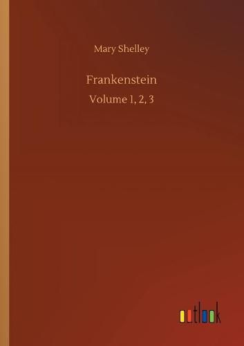Cover image for Frankenstein: Volume 1, 2, 3
