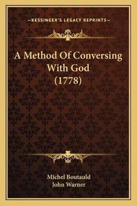 Cover image for A Method of Conversing with God (1778)