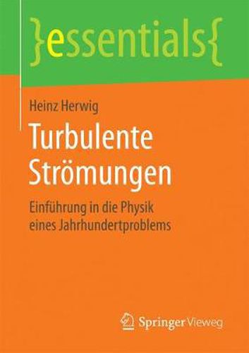 Cover image for Turbulente Stroemungen: Einfuhrung in die Physik eines Jahrhundertproblems