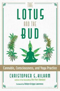 Cover image for The Lotus and the Bud: Cannabis, Consciousness, and Yoga Practice