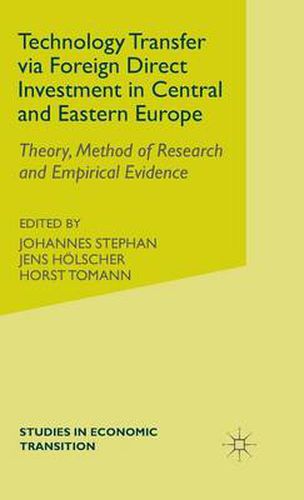 Cover image for Technology Transfer via Foreign Direct Investment in Central and Eastern Europe: Theory, Method of Research and Empirical Evidence