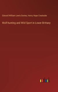 Cover image for Wolf-hunting and Wild Sport in Lower Brittany