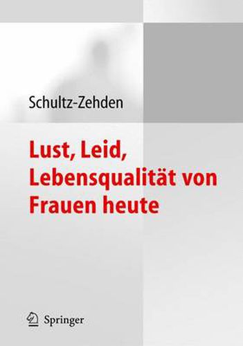 Cover image for Lust, Leid, Lebensqualitat von Frauen heute: Ergebnisse der deutschen Kohortenstudie zur Frauengesundheit