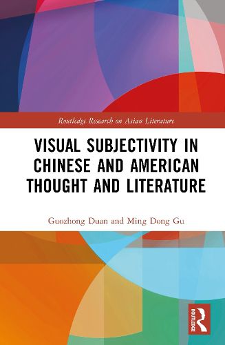 Cover image for Visual Subjectivity in Chinese and American Thought and Literature