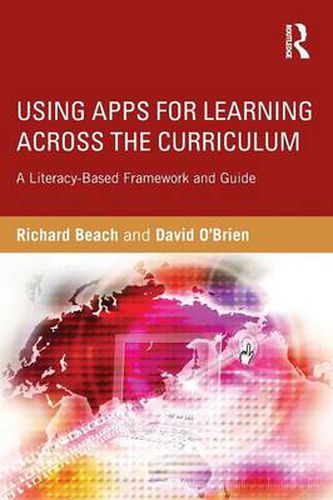 Cover image for Using Apps for Learning Across the Curriculum: A Literacy-Based Framework and Guide