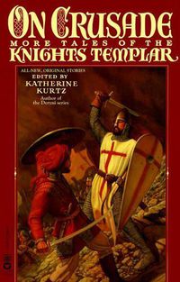 Cover image for On Crusade: More Tales of the Knights Templar