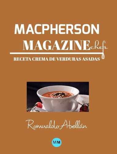 Macpherson Magazine Chef's - Receta Crema de verduras asadas