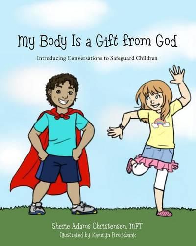 Cover image for My Body Is a Gift from God: Introducing Conversations to Safeguard Children