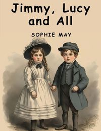 Cover image for Jimmy, Lucy and All