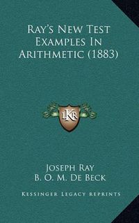 Cover image for Ray's New Test Examples in Arithmetic (1883)