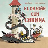 Cover image for El dragon con corona / The Dragon with a Crown