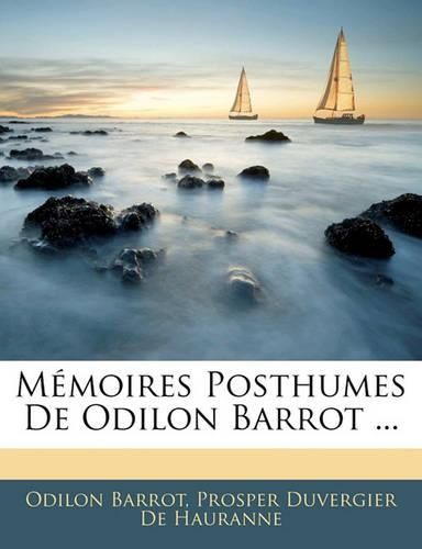 Cover image for M Moires Posthumes de Odilon Barrot ...