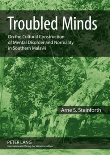 Cover image for Troubled Minds: On the Cultural Construction of Mental Disorder and Normality in Southern Malawi