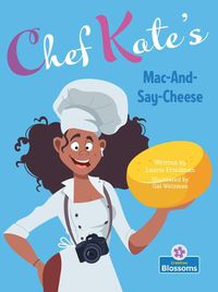 Cover image for Chef Kate's Mac-And-Say-Cheese