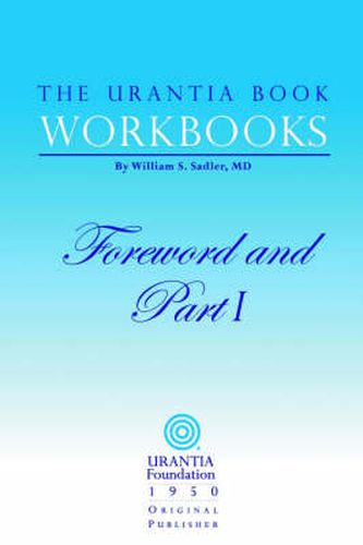 Cover image for The Urantia Book Workbooks: Volume I - Foreword and Part I