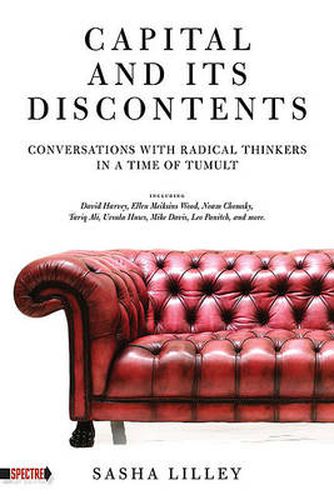 Cover image for Capital And Its Discontents: Conversations with Radical Thinkers in a Time of Tumult