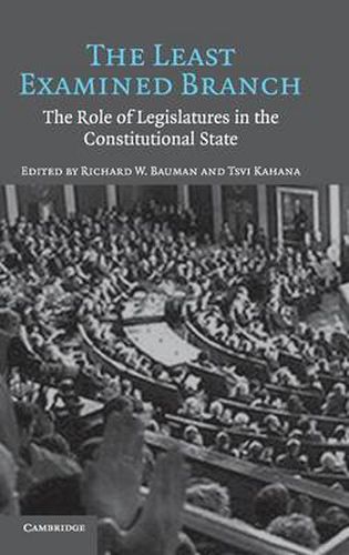 Cover image for The Least Examined Branch: The Role of Legislatures in the Constitutional State