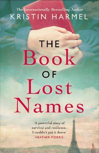 Cover image for The Book of Lost Names: The novel Heather Morris calls 'a truly beautiful story