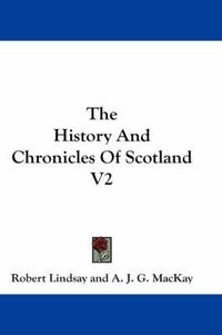 Cover image for The History and Chronicles of Scotland V2