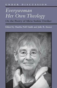 Cover image for Everywoman Her Own Theology: On the Poetry of Alicia Suskin Ostriker