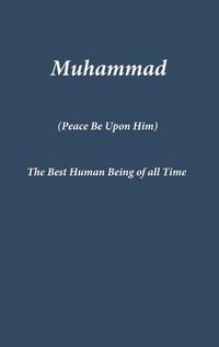 Cover image for Muhammad: The Best Human Being of all Time