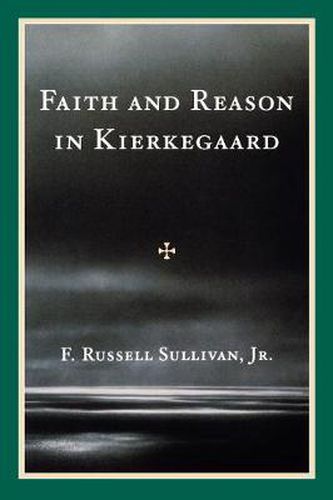 Cover image for Faith and Reason in Kierkegaard