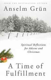 Cover image for A Time of Fulfillment: Spiritual Reflections for Advent and Christmas