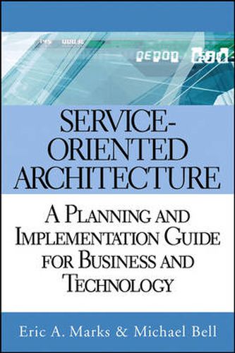 Service-oriented Architecture (SOA): A Planning and Implementation Guide for Business and Technology