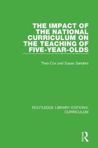 Cover image for The Impact of the National Curriculum on the Teaching of Five-Year-Olds