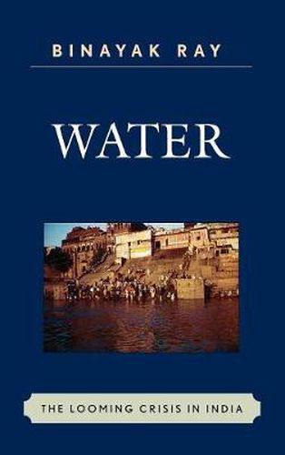 Cover image for Water: The Looming Crisis in India