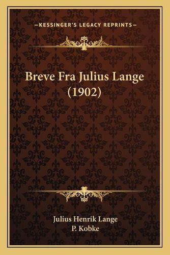 Cover image for Breve Fra Julius Lange (1902)