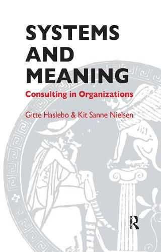 Cover image for Systems and Meaning: Consulting in Organizations