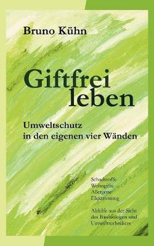 Cover image for Giftfrei leben: Umweltschutz in den eigenen vier Wanden