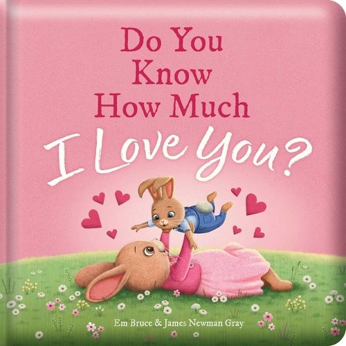 Cover image for Do You Know How Much I Love You?: Padded Board Book