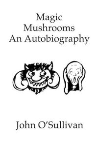 Cover image for Magic Mushrooms An Autobiography