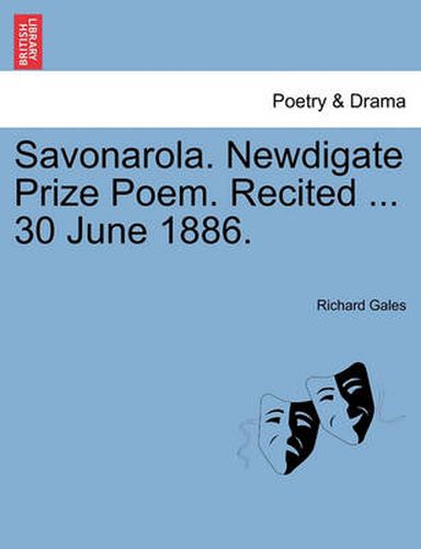 Cover image for Savonarola. Newdigate Prize Poem. Recited ... 30 June 1886.